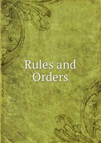 Rules and Orders