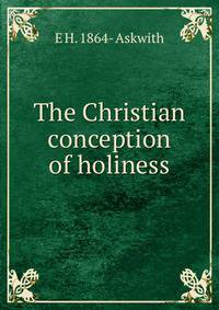 The Christian conception of holiness
