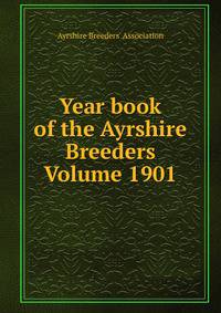 Year book of the Ayrshire Breeders Volume 1901