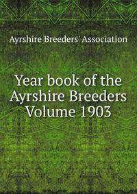 Year book of the Ayrshire Breeders Volume 1903