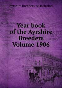 Year book of the Ayrshire Breeders Volume 1906