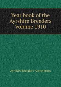 Year book of the Ayrshire Breeders Volume 1910
