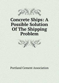 Concrete Ships: A Possible Solution Of The Shipping Problem
