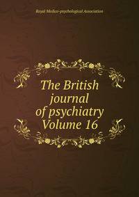The British journal of psychiatry Volume 16