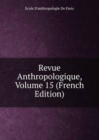 Revue Anthropologique, Volume 15 (French Edition)