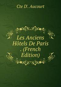 Les Anciens Hotels De Paris . (French Edition)