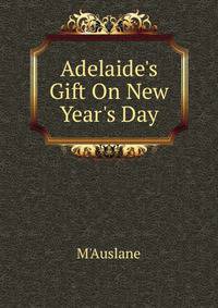 Adelaide's Gift On New Year's Day