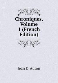 Chroniques, Volume 1 (French Edition)