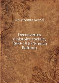 D?couvertes d'histoire sociale, 1200-1910 (French Edition)