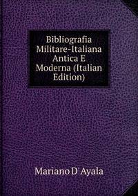 Bibliografia Militare-Italiana Antica E Moderna (Italian Edition)