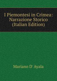 I Piemontesi in Crimea: Narrazione Storico (Italian Edition)