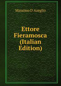 Ettore Fieramosca (Italian Edition)