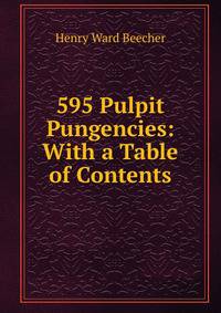 595 Pulpit Pungencies: With a Table of Contents