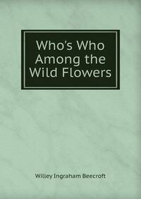 Who's Who Among the Wild Flowers