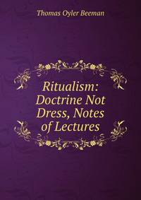 Ritualism: Doctrine Not Dress, Notes of Lectures