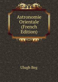 Astronomie Orientale (French Edition)