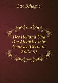 Der Heliand Und Die Altsachsische Genesis (German Edition)