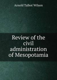 Review of the civil administration of Mesopotamia