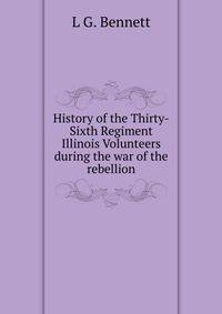 History of the Thirty-Sixth Regiment Illinois Volunteers during the war of the rebellion