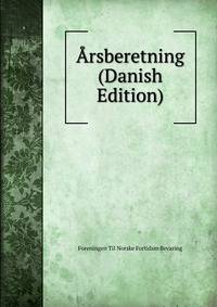 Arsberetning (Danish Edition)