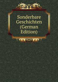 Sonderbare Geschichten (German Edition)