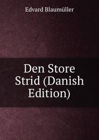 Den Store Strid (Danish Edition)