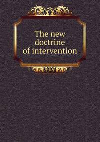 The new doctrine of intervention