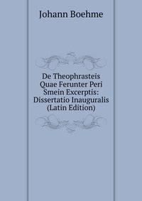 De Theophrasteis Quae Ferunter Peri Smein Excerptis: Dissertatio Inauguralis (Latin Edition)
