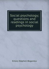 Social psychology; questions and readings in social psychology
