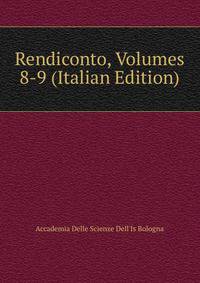 Rendiconto, Volumes 8-9 (Italian Edition)