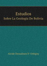 Estudios. Sobre La Geologia De Bolivia