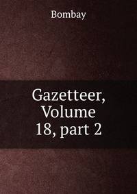 Gazetteer, Volume 18, part 2