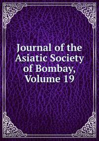 Journal of the Asiatic Society of Bombay, Volume 19