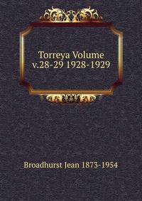Torreya Volume v.28-29 1928-1929
