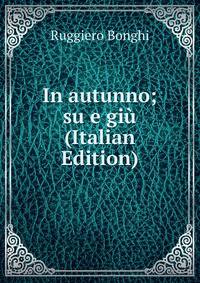 In autunno; su e giu (Italian Edition)