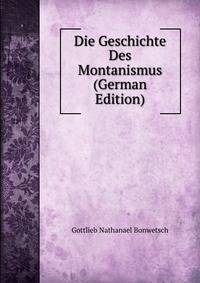 Die Geschichte Des Montanismus (German Edition)