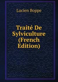 Traite De Sylviculture (French Edition)