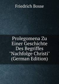 Prolegomena Zu Einer Geschichte Des Begriffes "Nachfolge Christi" (German Edition)