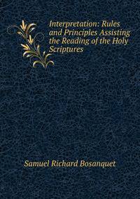 Interpretation: Rules and Principles Assisting the Reading of the Holy Scriptures