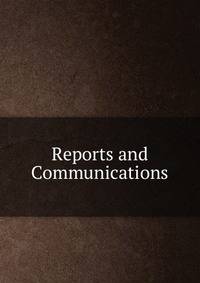 Reports and Communications