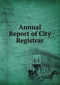 Annual Report of City Registrar