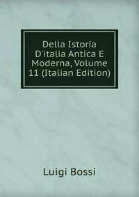 Della Istoria D'italia Antica E Moderna, Volume 11 (Italian Edition)