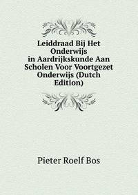 Leiddraad Bij Het Onderwijs in Aardrijkskunde Aan Scholen Voor Voortgezet Onderwijs (Dutch Edition)