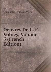 Oeuvres De C. F. Volney, Volume 5 (French Edition)