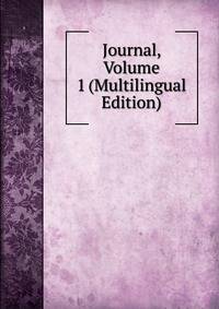 Journal, Volume 1 (Multilingual Edition)