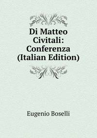 Di Matteo Civitali: Conferenza (Italian Edition)