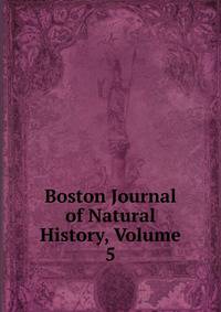 Boston Journal of Natural History, Volume 5