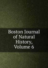 Boston Journal of Natural History, Volume 6