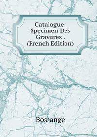 Catalogue: Specimen Des Gravures . (French Edition)