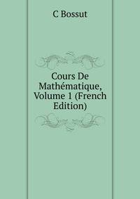 Cours De Mathematique, Volume 1 (French Edition)